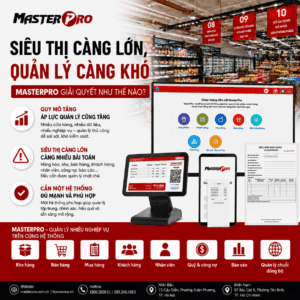 Siêu Thị Càng Lớn, Quản Lý Càng Khó - MasterPro Giải Quyết Như Thế Nào? MasterPro - Phần mềm quản lý siêu thị và chuỗi bán lẻ toàn diện, hỗ trợ quản lý kho hàng, bán hàng, mua hàng, khách hàng, nhân viên, quỹ công nợ, báo cáo và đồng bộ chuỗi.